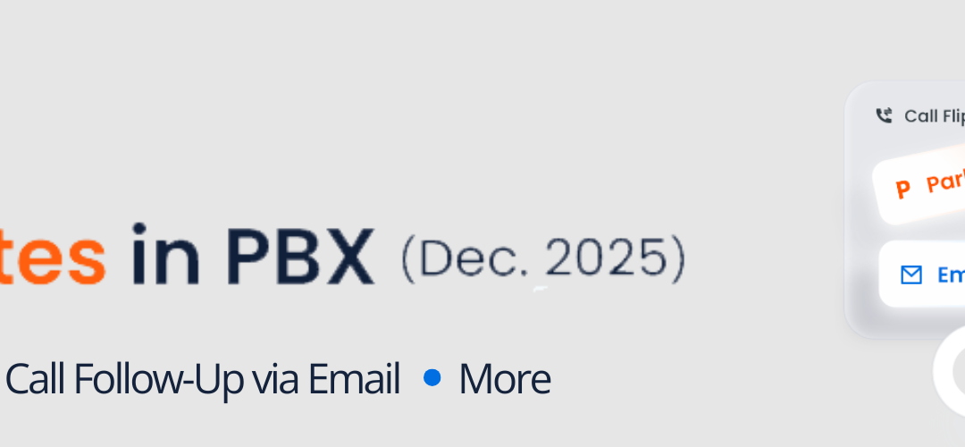 Yeastar’s December 2025 PBX Update Brings Smarter Call Handling and Enhanced Admin Controls